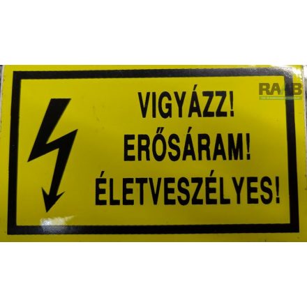 Vigyázz! Erősáram! Életveszély! matrica